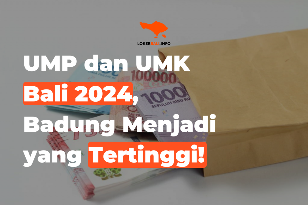 UMR Bali 2024, Wow Badung Menjadi yang Tertinggi! Loker Bali Info Blog