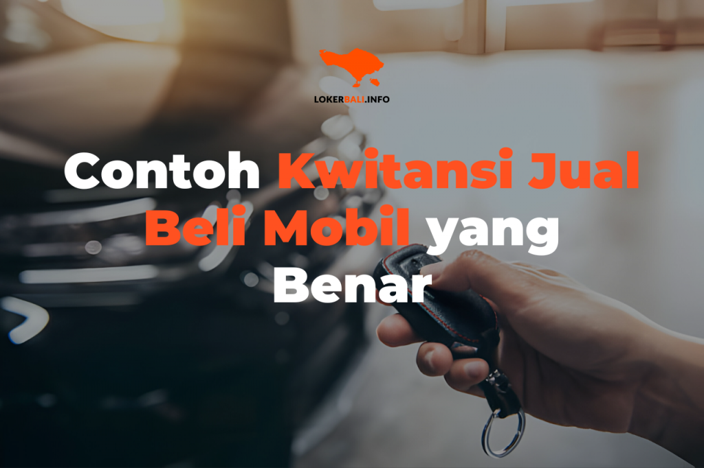 Contoh Kwitansi Jual Beli Mobil Yang Benar Loker Bali Info Blog