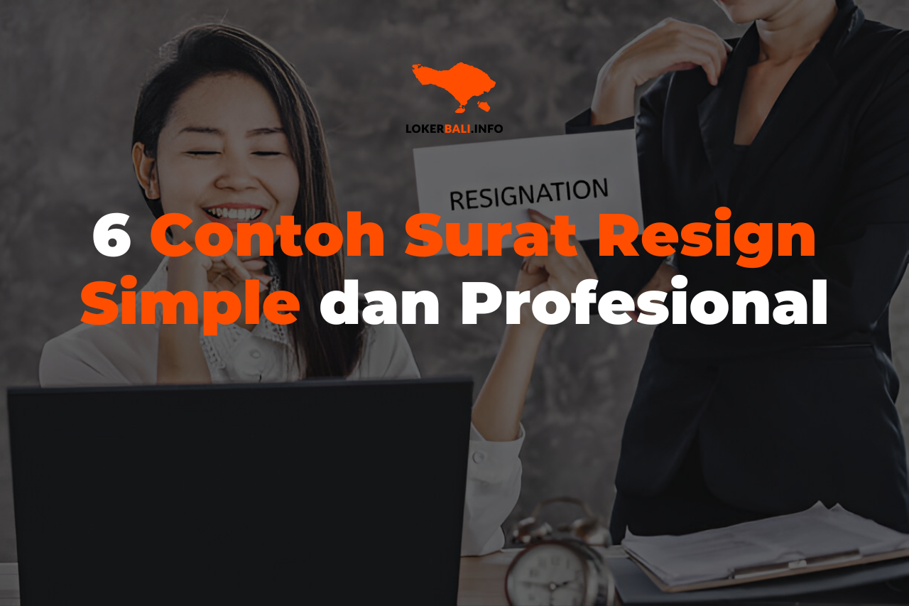 6 Contoh Surat Resign Simple dan Profesional