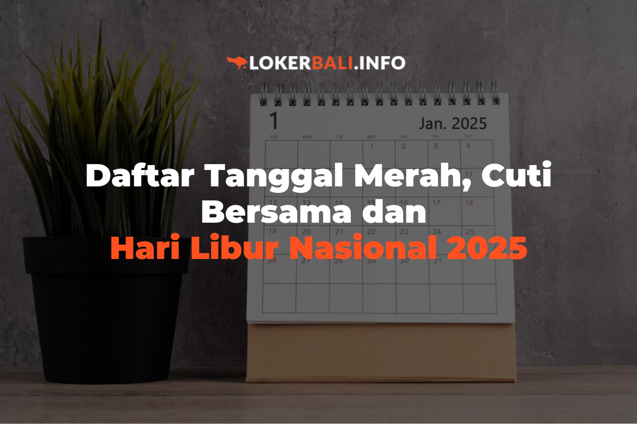 Daftar Tanggal Merah, Cuti Bersama dan Hari Libur Nasional 2025