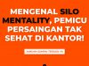 Mengenal Silo Mentality, Pemicu Persaingan Tak Sehat Di Kantor!